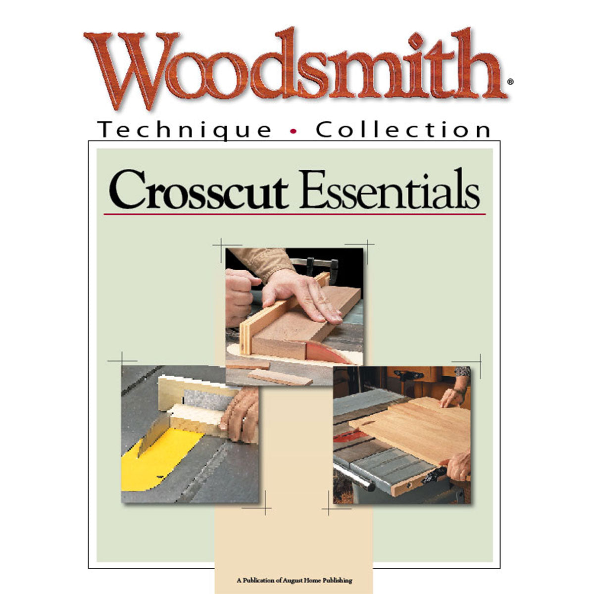 Woodsmith Technique Collection: Crosscut Essentials