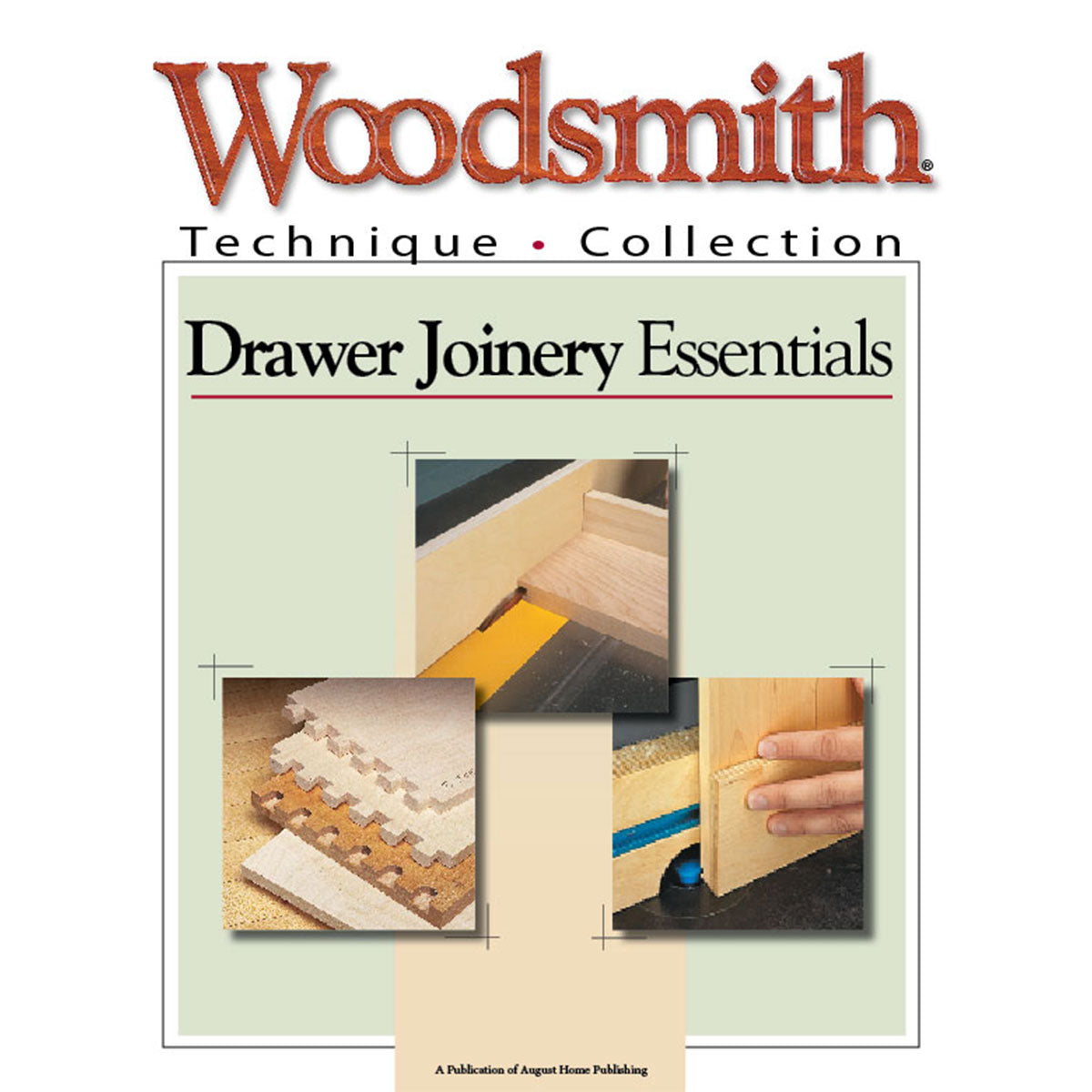 Woodsmith Technique Collection: Drawer Joinery Essentials