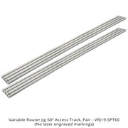 60" Variable Router Jig Track, Pair - Closeout